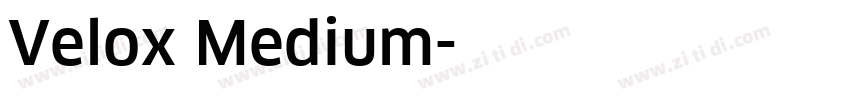 Velox Medium字体转换 Velox Medium字体转换